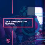 Using Gamification in Marketing