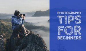 Photography Tips for Beginners