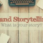 Developing a Storytelling Brand Strategy